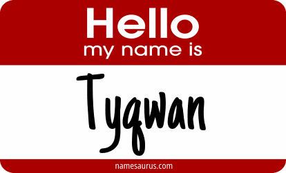 Hello my name is Tyqwan png download