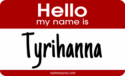 Hello my name is Tyrihanna png download