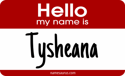 Hello my name is Tysheana png download