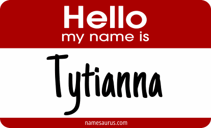 Hello my name is Tytianna png download