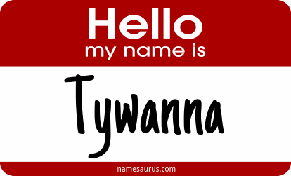 Hello my name is Tywanna png download