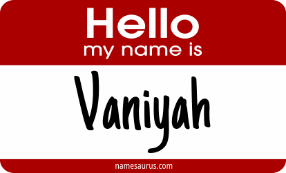 Hello my name is Vaniyah png download