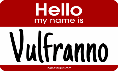 Hello my name is Vulfranno png download