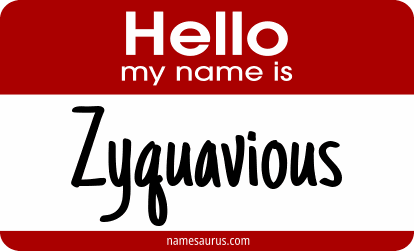 Hello my name is Zyquavious png download